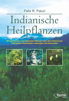 Indianische Heilpflanzen (eBook, ePUB) - Paturi, Felix R.