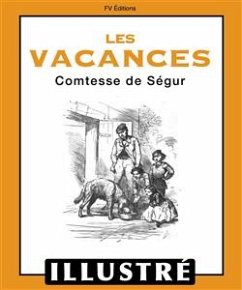Les vacances (Illustré) (eBook, ePUB) - de Ségur, Comtesse