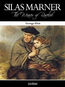 SILAS MARNER The Weaver of Raveloe (eBook, ePUB) - Eliot, George