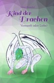 Kind der Drachen / Kind der Drachen - Vernunft oder Liebe?