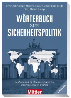 Wörterbuch zur Sicherheitspolitik - Meier, Ernst-Christoph;Meyer zum Felde, Rainer;Nelte, Klaus-Michael