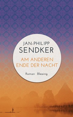 Am anderen Ende der Nacht / China-Trilogie Bd.3 (eBook, ePUB) - Sendker, Jan-Philipp