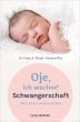 Oje, ich wachse! Schwangerschaft... - Bild 1