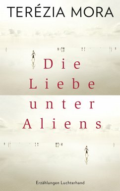Die Liebe unter Aliens (eBook, ePUB) - Mora, Terézia