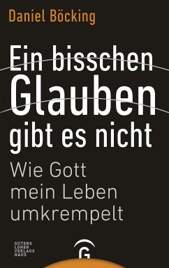 Ein bisschen Glauben gibt es nicht (eBook, ePUB) - Böcking, Daniel