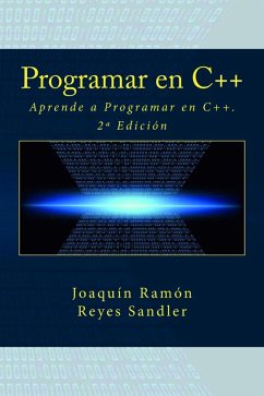 Aprende a Programar en C++ (eBook, ePUB) - Sandler, Joaquín Ramón Reyes