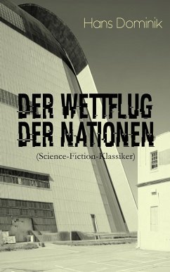Der Wettflug der Nationen (Science-Fiction-Klassiker) (eBook, ePUB) - Dominik, Hans