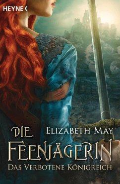 Das verbotene Königreich / Feenjägerin Bd.2 (eBook, ePUB) - May, Elizabeth