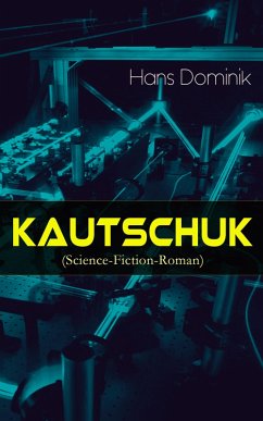 Kautschuk (Science-Fiction-Roman) (eBook, ePUB) - Dominik, Hans