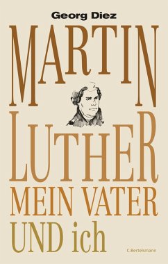 Martin Luther, mein Vater und ich (eBook, ePUB) - Diez, Georg
