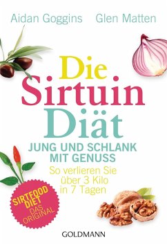 Die Sirtuin-Diät - Jung und schlank mit Genuss (eBook, ePUB) - Goggins, Aidan; Matten, Glen