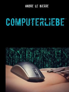 Computerliebe (eBook, ePUB) - Le Bierre, Andre