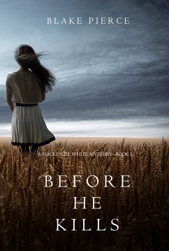 Before he Kills (A Mackenzie White Mystery-Book 1) (eBook, ePUB) - Pierce, Blake