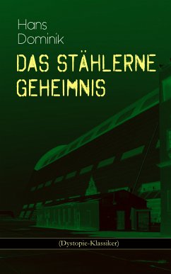 Das stählerne Geheimnis (Dystopie-Klassiker) (eBook, ePUB) - Dominik, Hans