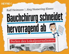 Bauchchirurg schneidet hervorragend ab (eBook, ePUB) - Heimann, Ralf; Homering-Elsner, Jörg