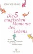 Die fünf magischen Momente des Lebens... - Bild 1