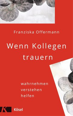 Wenn Kollegen trauern (eBook, ePUB) - Offermann, Franziska