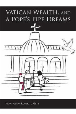 Vatican Wealth and a Pope's Pipe Dreams (eBook, ePUB) Cover Vatican Wealth and a Pope's Pipe Dreams (eBook, ePUB)