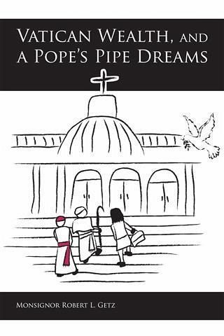 Vatican Wealth and a Pope's Pipe Dreams (eBook, ePUB) Vatican Wealth and a Pope's Pipe Dreams (eBook, ePUB)