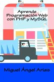 Aprende Programación Web con PHP y MySQL (eBook, ePUB)