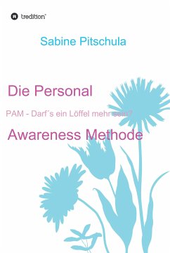 Die Personal Awareness Methode (eBook, ePUB) - Pitschula, Sabine