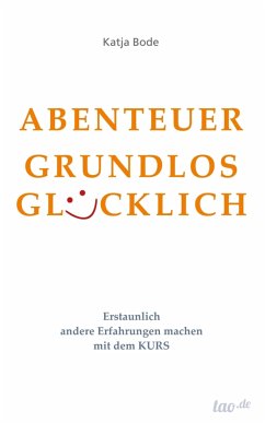 ABENTEUER GRUNDLOS GLÜCKLICH (eBook, ePUB) - Bode, Katja