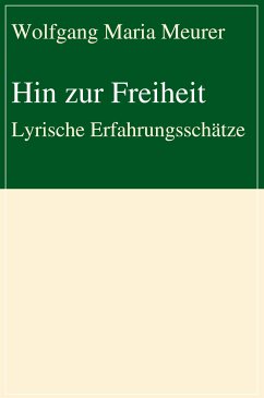 Hin zur Freiheit (eBook, ePUB) - Meurer, Wolfgang Maria