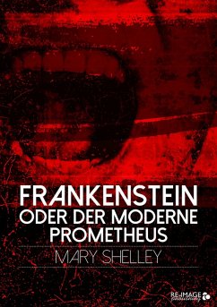 Frankenstein oder der moderne Prometheus (eBook, ePUB) - Shelley, Mary
