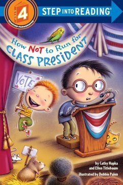 How Not to Run for Class President (eBook, ePUB) - Hapka, Catherine A.; Vandenberg, Ellen