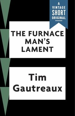 The Furnace Man's Lament (eBook, ePUB) - Gautreaux, Tim