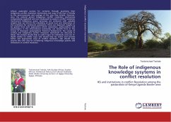 The Role of indigenous knowledge sysytems in conflict resolution - Teshale, Tesfamichael