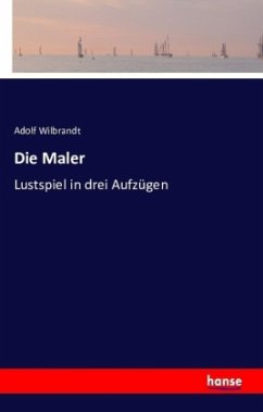 Die Maler - Wilbrandt, Adolf von