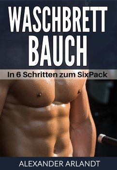 Waschbrettbauch (eBook, ePUB) - Arlandt, Alexander