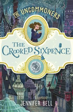 The Crooked Sixpence (eBook, ePUB) - Bell, Jennifer