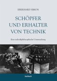 Schöpfer und Erhalter von Technik