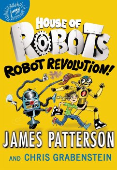 House of Robots: Robot Revolution - Patterson, James