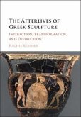 The Afterlives of Greek Sculpture: Interaction, Transformation, and Destruction