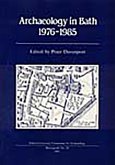 Archaeology in Bath 1976-1985: Excavations at Orange Grove, Swallow Street, the Crystal Palace, Abbey Street
