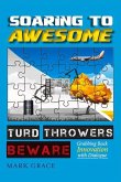 Soaring to Awesome: Turd Throwers Beware Volume 1