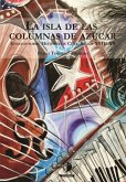 La isla de las columnas de azúcar : ensayos sobre historia de Cuba, siglos XVIII-XX La isla de las columnas de azúcar : ensayos sobre historia de Cuba, siglos XVIII-XX