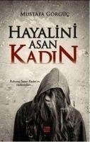 Hayalini Asan Kadin - Görgüc, Mustafa