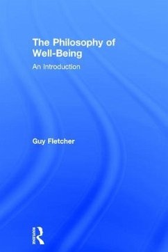 The Philosophy of Well-Being - Fletcher, Guy