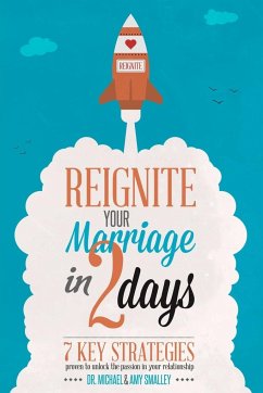 Reignite Your Marriage in Two Days - Smalley, Ph. D. Michael; Smalley, M. A. Amy