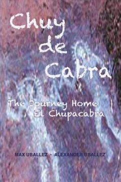 Chuy de Cabra the Journey Home: Volume 1 - Uballez, Max; Uballez, Alexander
