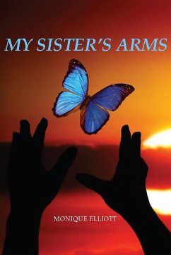 My Sister's Arms - Elliott, Monique