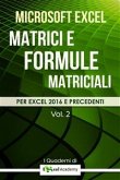 Matrici e formule matriciali in Excel - Collana &quote;I Quaderni di Excel Academy&quote; Vol. 2 (eBook, ePUB)