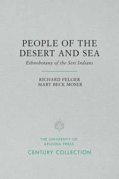 People of the Desert and Sea: Ethnobotany of the Seri Indians - Felger, Richard Stephen; Moser, Mary Beck