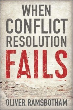 When Conflict Resolution Fails - Ramsbotham, Oliver