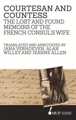 Courtesan and Countess: The Lost and Found Memoirs of the French Consul's Wife - Verhoeven, Jana; Willey, Alan; Allen, Jeanne