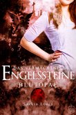 Blutopal / Das Vermächtnis der Engelssteine Bd.1 Blutopal / Das Vermächtnis der Engelssteine Bd.1